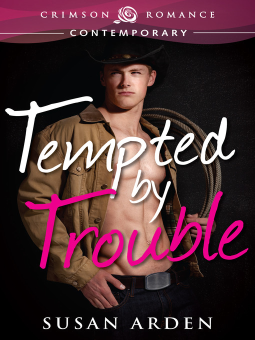 Title details for Tempted by Trouble by Susan Arden - Available